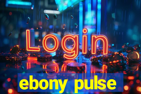 ebony pulse